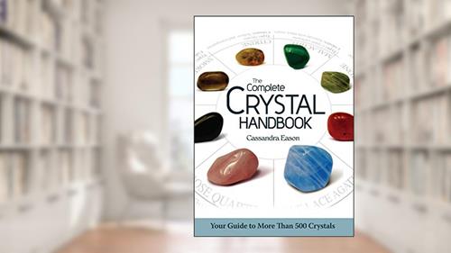 Cover from The Complete Crystal Handbook: Your Guide to More than 500 Crystals, written by Cassandra Eason