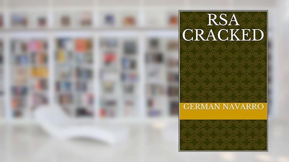 RSA Cracked, written by German Navarro