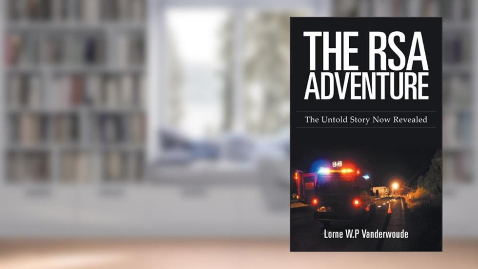 The RSA Adventure: The Untold Story Now Revealed, written by Lorne W.P Vanderwoude