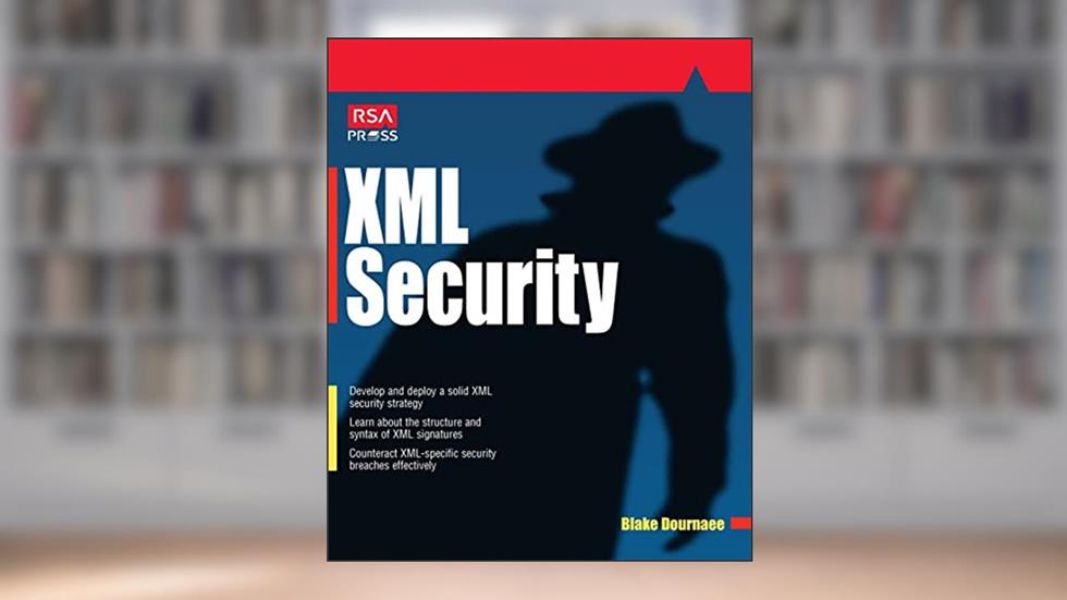 XML Security, written by Blake Dournaee