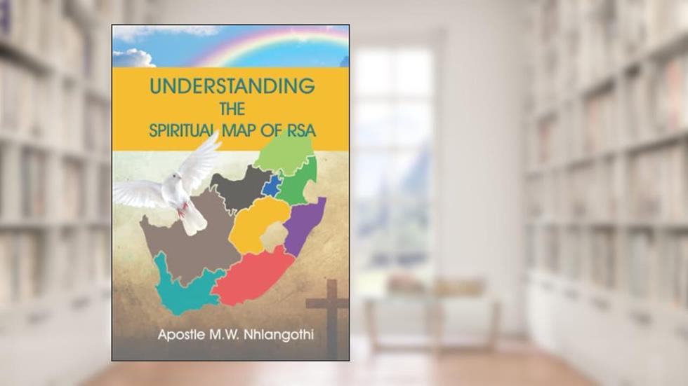 Understanding the Spiritual Map of RSA, written by M.W. Nhlangothi