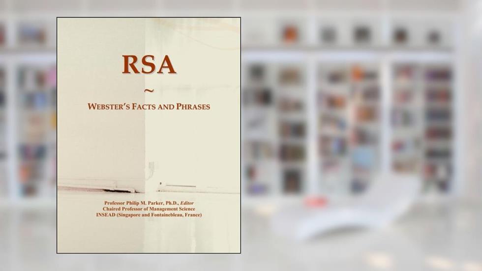 RSA: Webster's Facts and Phrases, written by Philip M. Parker