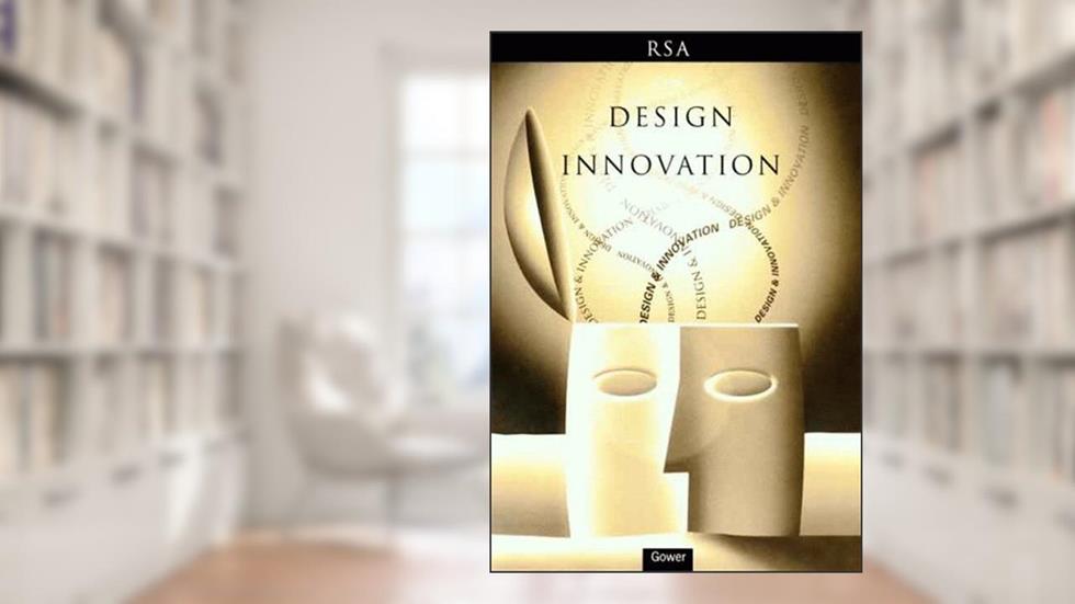 On Design and Innovation: A Selection of Lecturers Organized by the Royal Society for the Encouragement of Arts, Manufactures and Commerce (Rsa Lecture Series), written by rsa-staff