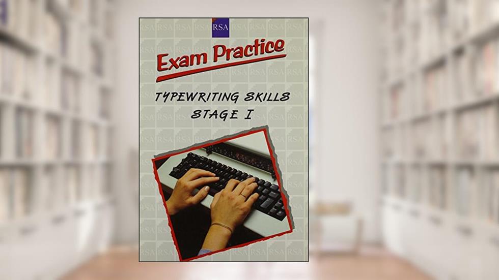 RSA Exam Practice Typewriting Skills: Stage I (RSA Typewriting Skills Series), written by RSA Examinations Board