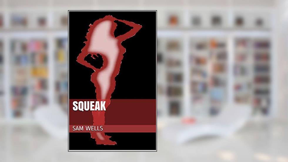 Squeak, written by Sam Wells