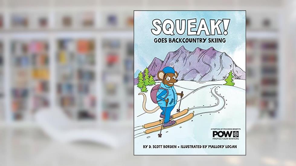 Squeak! Goes Backcountry Skiing, written by D. Scott Borden