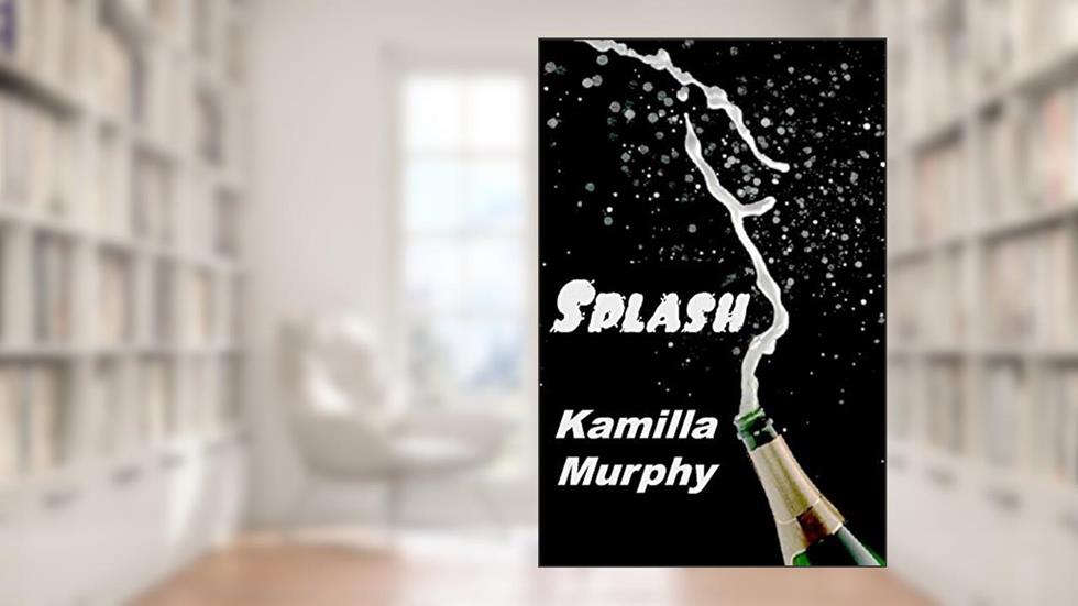 Splash, written by Kamilla Murphy