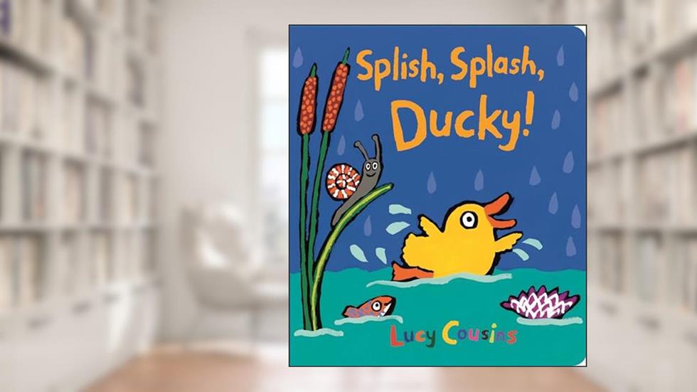 Splish, Splash, Ducky!, written by Lucy Cousins