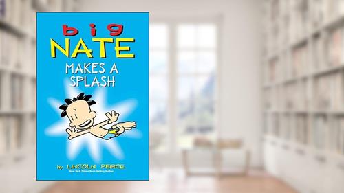 Cover from Big Nate Makes a Splash, written by Lincoln Peirce