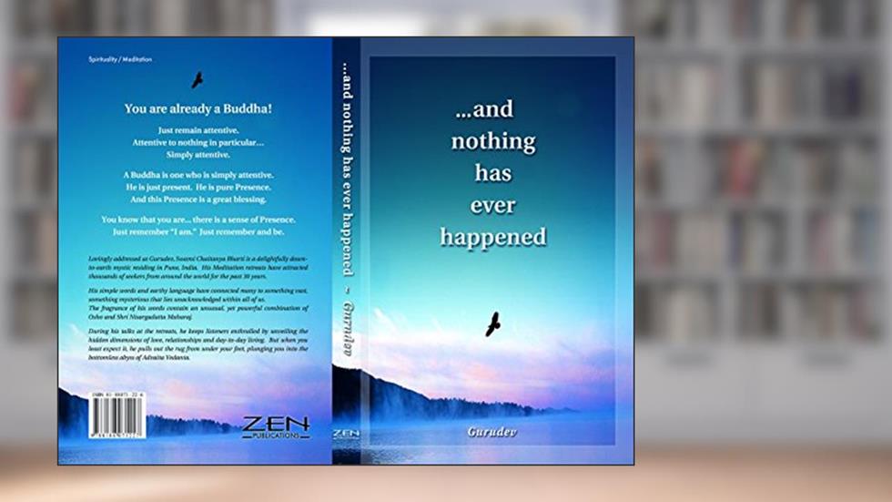 and nothing has ever happened [Jan 01, 2004] Gurudev, written by Gurudev