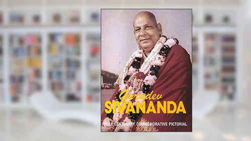 Cover from Gurudev Sivananda (Holy Centenary Commemorative Pictorial), written by Sivananda Saraswati