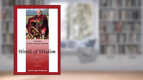 Cover from Words of Wisdom: A Collection of Articles by Gurudev Hamsah Nandatha, written by Ven Gurudev Hamsah Nandatha
