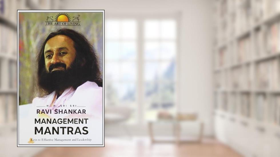 Management Mantras--English, written by Gurudev Sri Sri Ravi Shankar