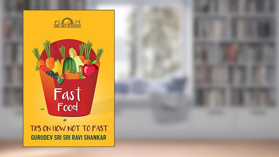 Fast Food- English, written by Gurudev Sri Sri Ravi Shankar