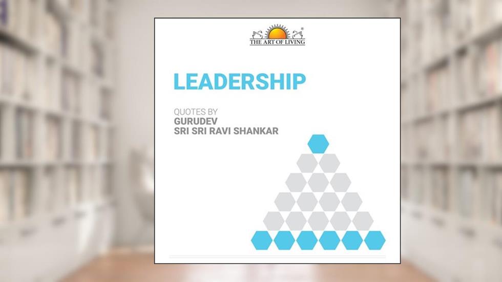 Leadership, HB., written by Gurudev Sri Sri Ravi Shankar