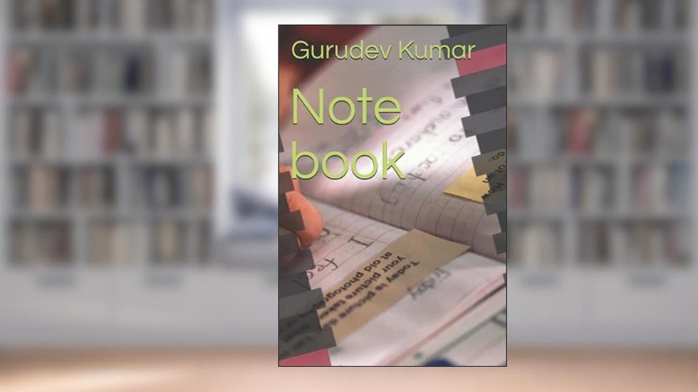 Note book, written by Gurudev Kumar