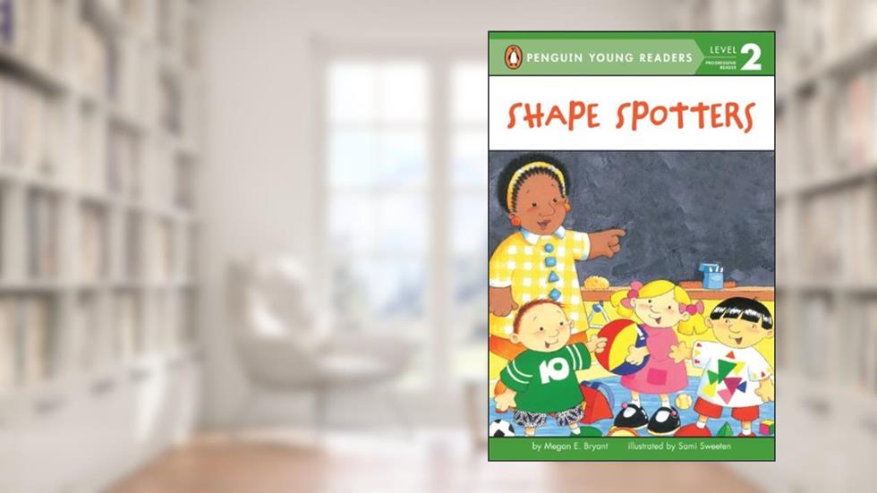 Shape Spotters (Penguin Young Readers, Level 2), written by Megan E. Bryant