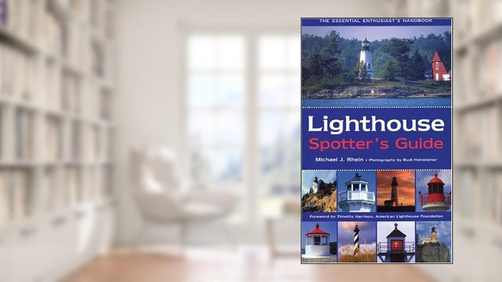 Lighthouse Spotter's Guide, written by Michael J. Rhein