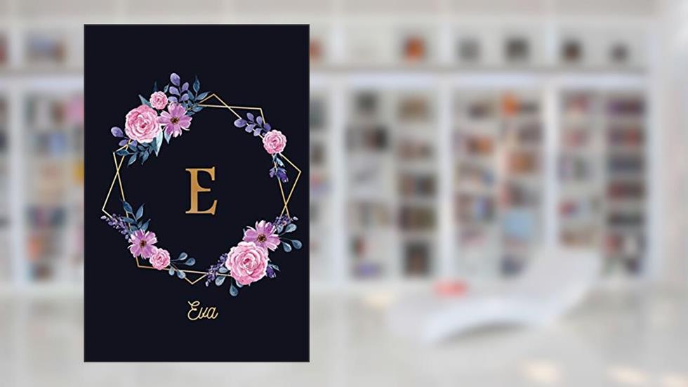 Eva: Monogram Initial Personalized Notebook Journal Gift For Girls And Women - Pink Floral, written by Tiffany's Treasures
