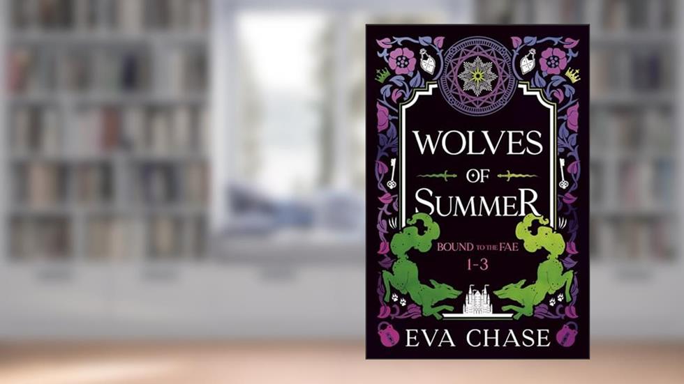 Bound to the Fae - Books 1-3: Wolves of Summer (Bound to the Fae Box Sets Book 1), written by Eva Chase
