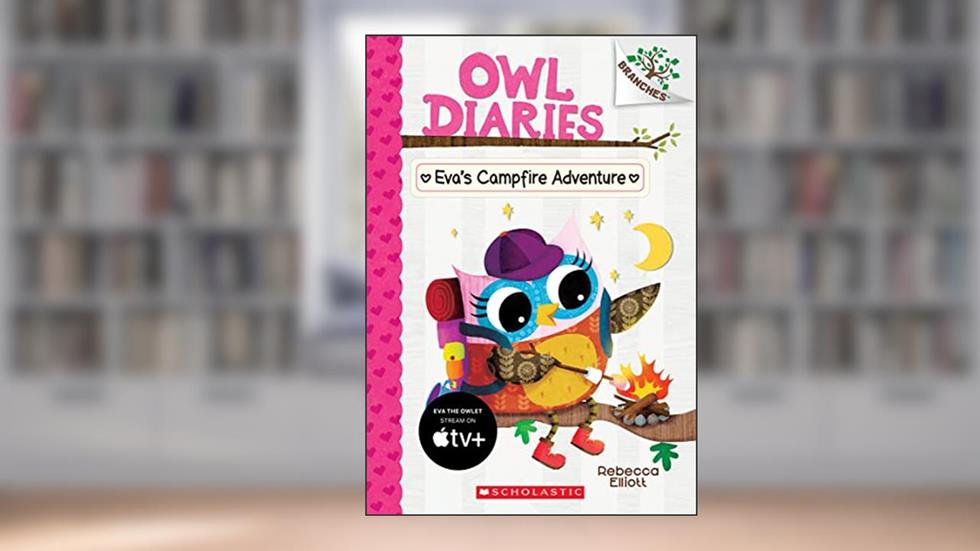 Eva's Campfire Adventure: A Branches Book (Owl Diaries #12), written by Rebecca Elliott