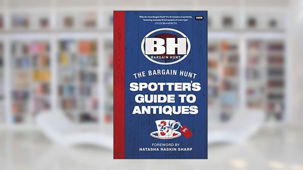 Bargain Hunt: The Spotter's Guide to Antiques, written by Karen Farrington
