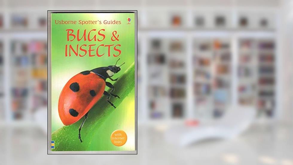 Bugs and Insects (Usborne Spotter's Guide), written by Anthony Wootton