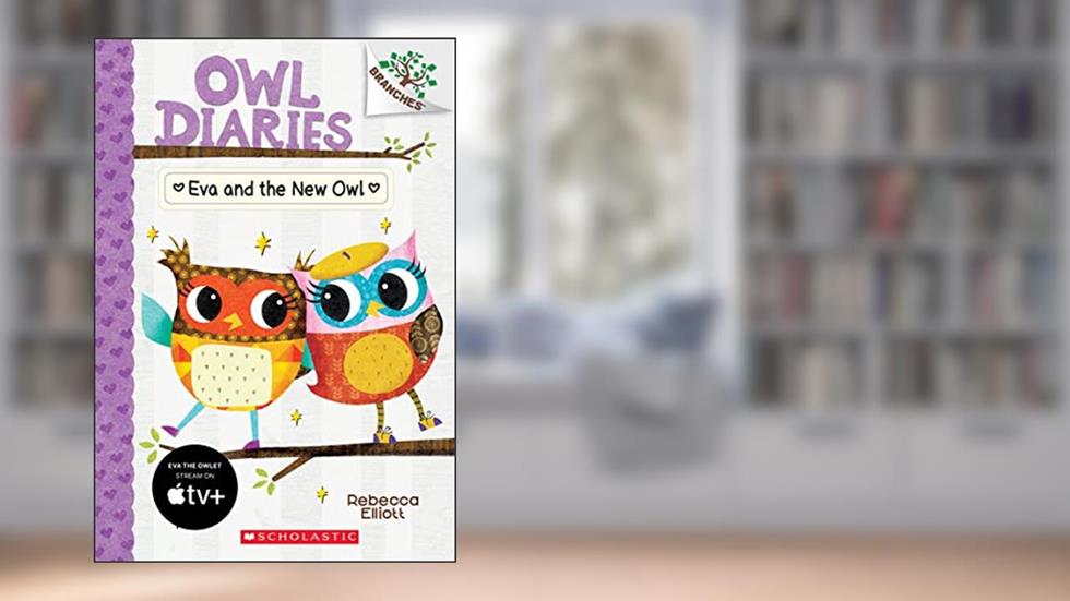 Eva and the New Owl: A Branches Book (Owl Diaries #4), written by Rebecca Elliott