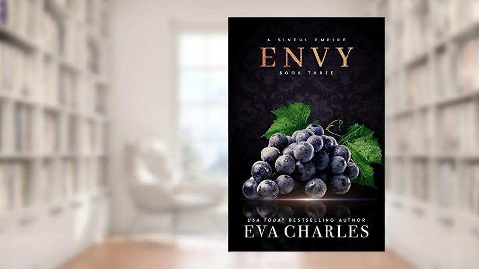 Envy (A Sinful Empire Book 3), written by Eva Charles