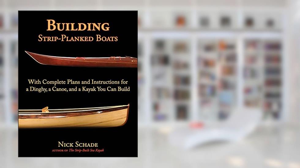 Building Strip-Planked Boats, written by Nick SCHADE