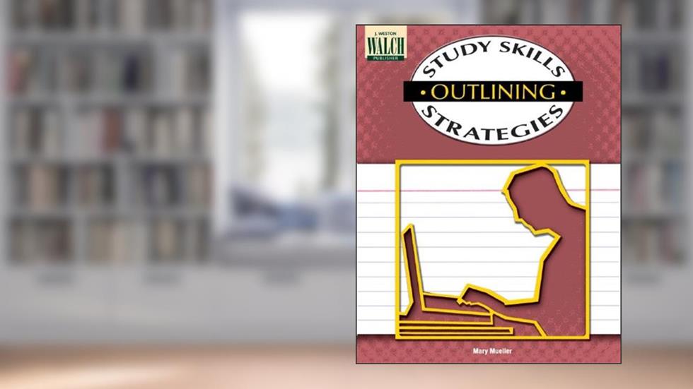 Study Skills Strategies: Outlining, written by Mary Mueller