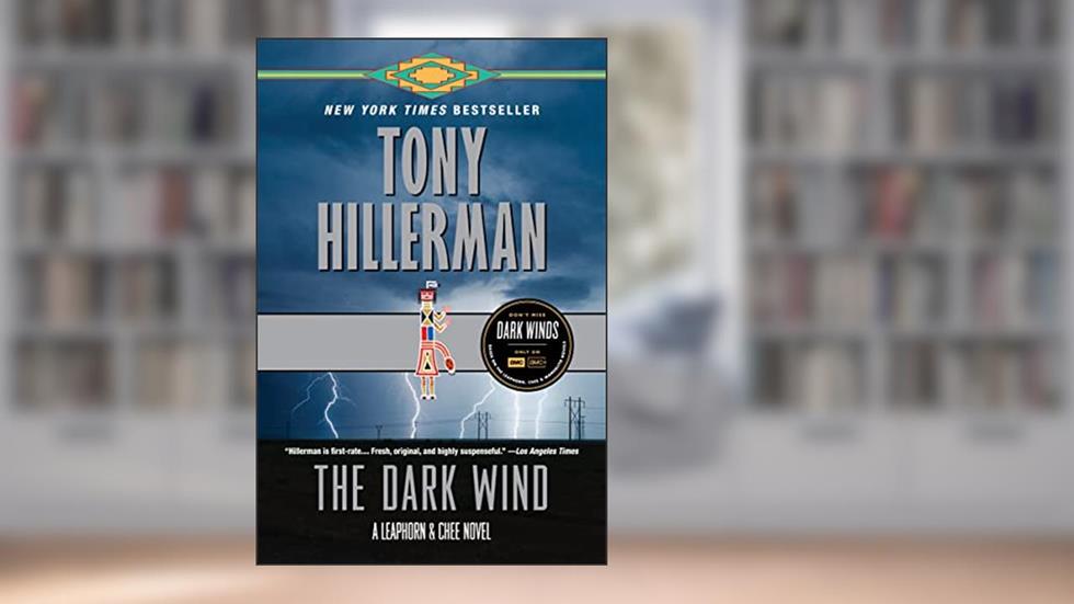 The Dark Wind: A Leaphorn and Chee Novel (Leaphorn, Chee & Manuelito Book 5), written by Tony Hillerman