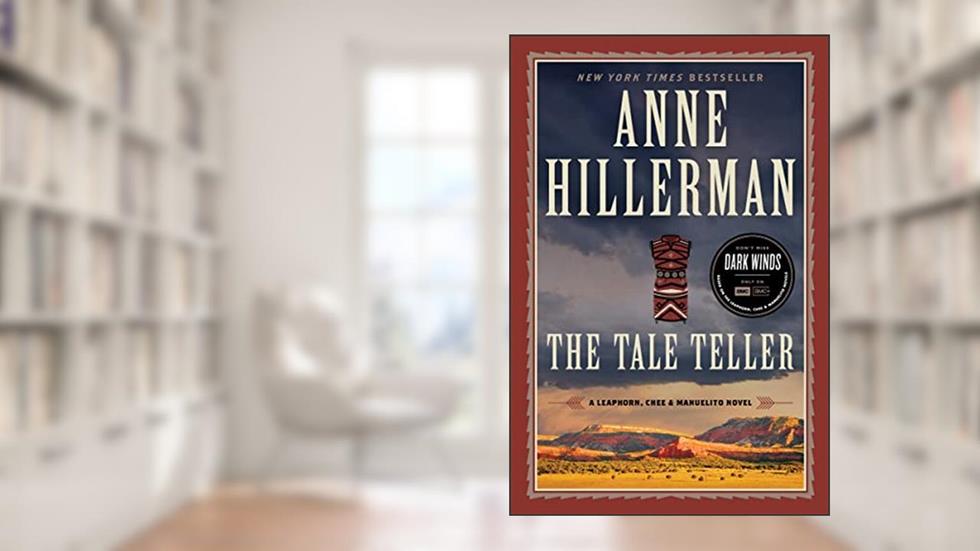 The Tale Teller: A Leaphorn, Chee & Manuelito Novel, written by Anne Hillerman