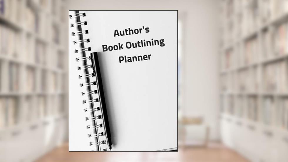 Author's Book Outlining Planner: 7.44" x 9.69" - For Writer's - Plan Your Story - Outline Templates, written by Trueheart Designs