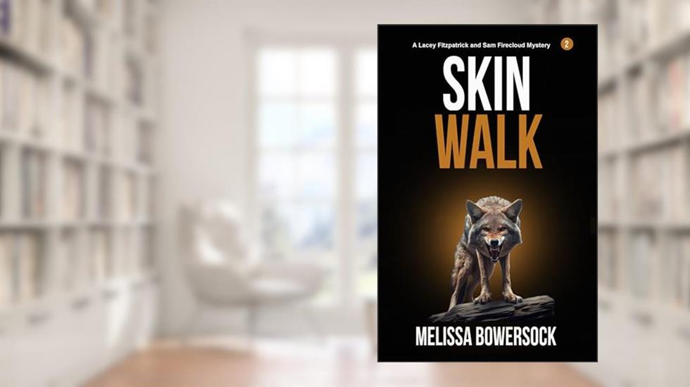 Skin Walk (A Lacey Fitzpatrick and Sam Firecloud Mystery Book 2), written by Melissa Bowersock