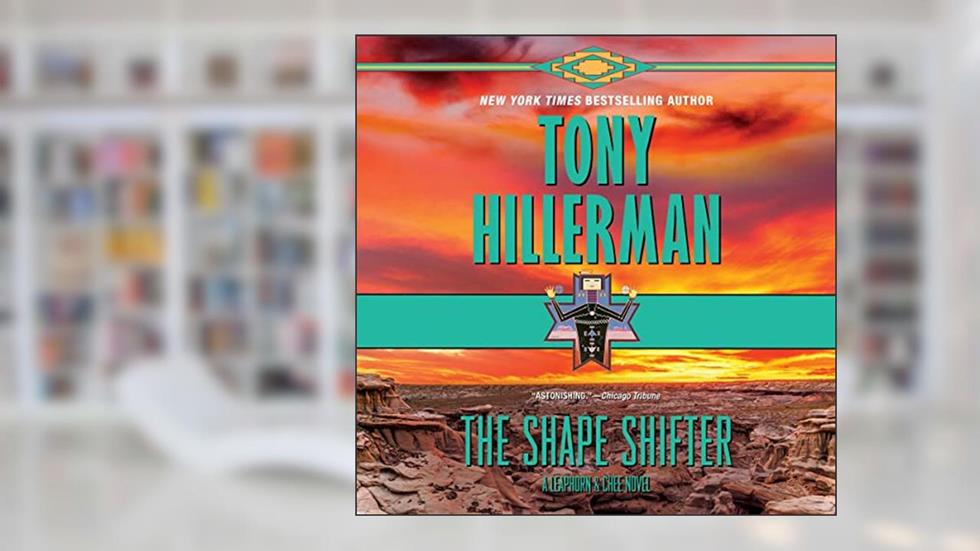 The Shape Shifter (The Leaphorn and Chee Series), written by Tony Hillerman
