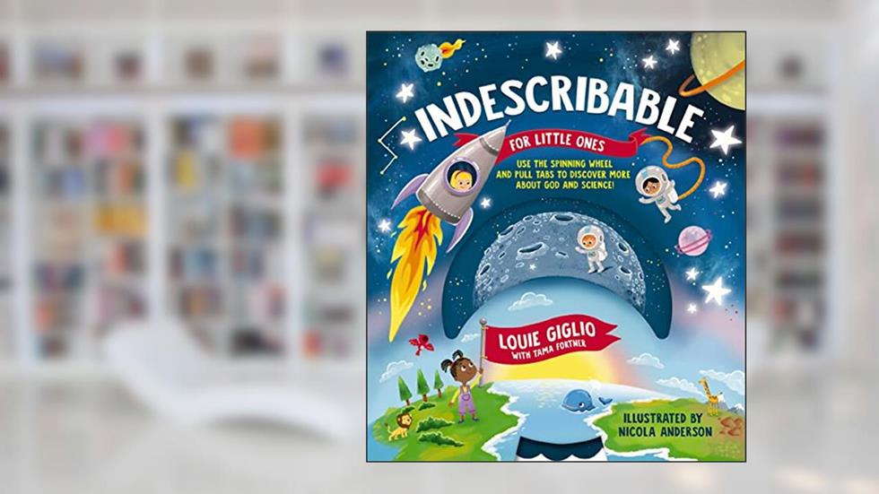 Indescribable for Little Ones (Indescribable Kids), written by Louie Giglio