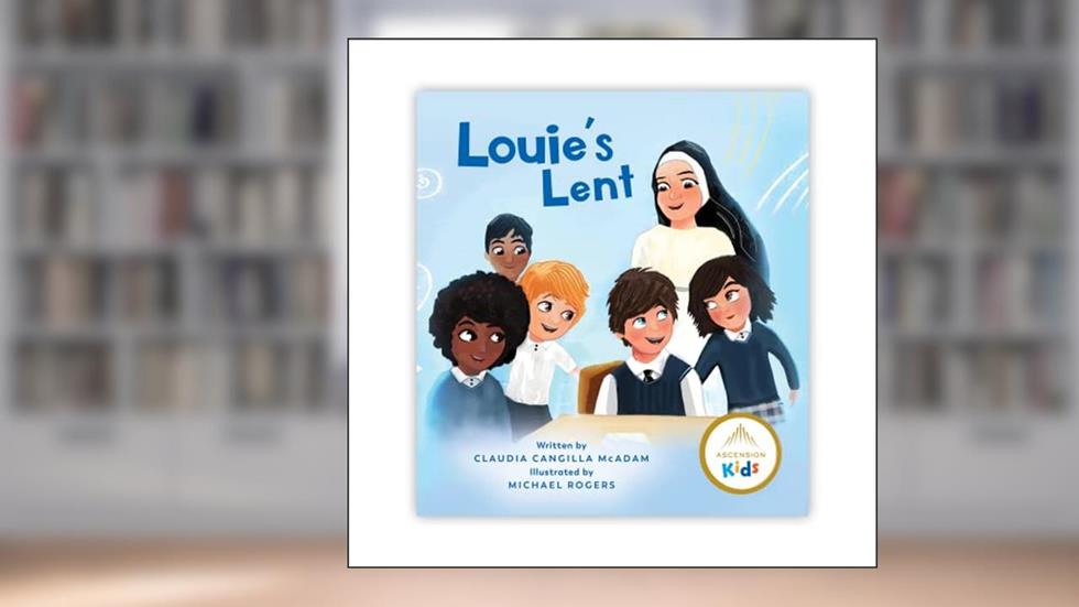 Louie's Lent, written by Claudia Cangilla McAdam
