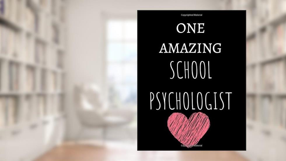One Amazing School Psychologist: Perfect Appreciation Gift Idea Journal with Funny Text on Cover For Teacher Therapist or Professor (Wonsky), written by Wonsky Publishing