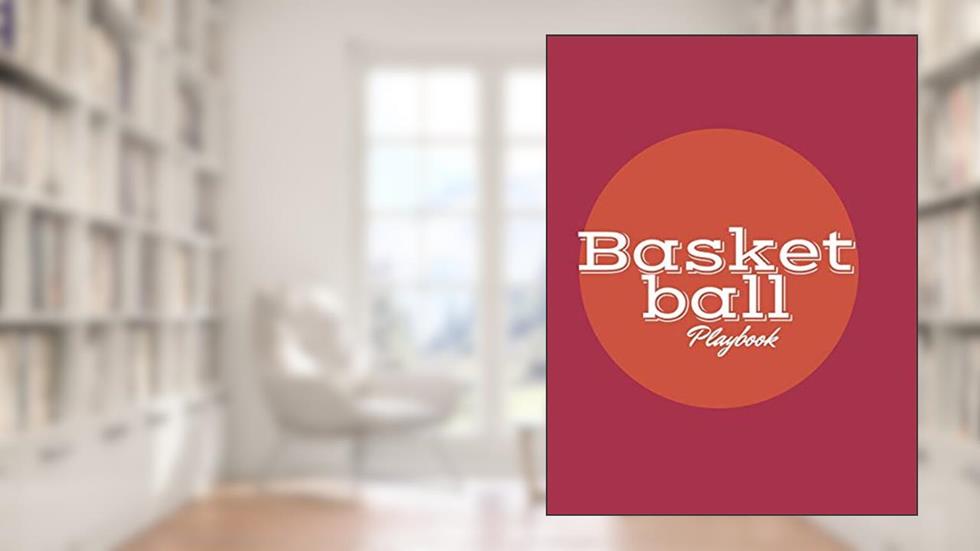 Basketball Playbook: Basketball Journals with Blank Court Pages, Diagrams, Notes Best Gift for Teachers (Wonsky), written by Wonsky Publishing