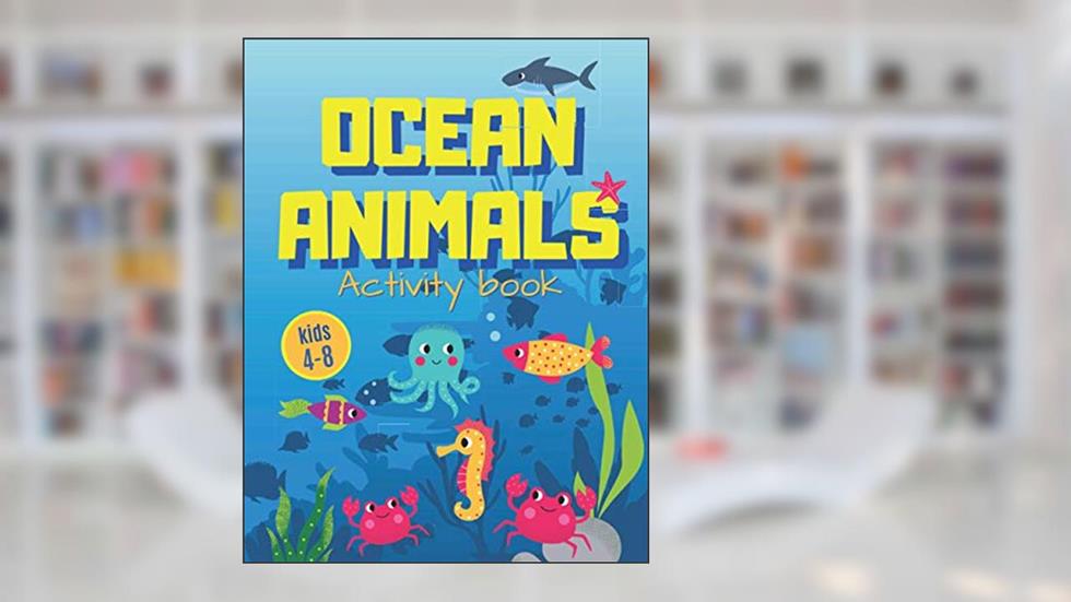 Ocean Animals: Sea Creatures Activity Book for Kids 4-8 Coloring Pages, Puzzle, Dot to Dot, Mazes, Drawing Tutorial and More, written by Wonsky Publishing