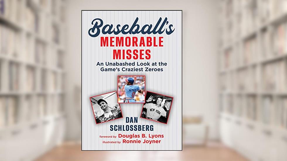 Baseball's Memorable Misses: An Unabashed Look at the Game's Craziest Zeroes, written by Dan Schlossberg