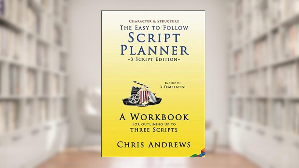 Script Planner: 3 Script Edition (Character and Structure), written by Chris Andrews