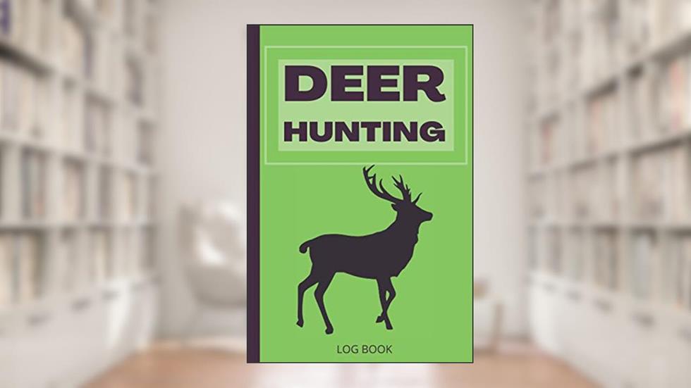 Deer Hunting Log Book: Perfect Journal to Record Your Hunts and Trips, written by Wonsky Publishing