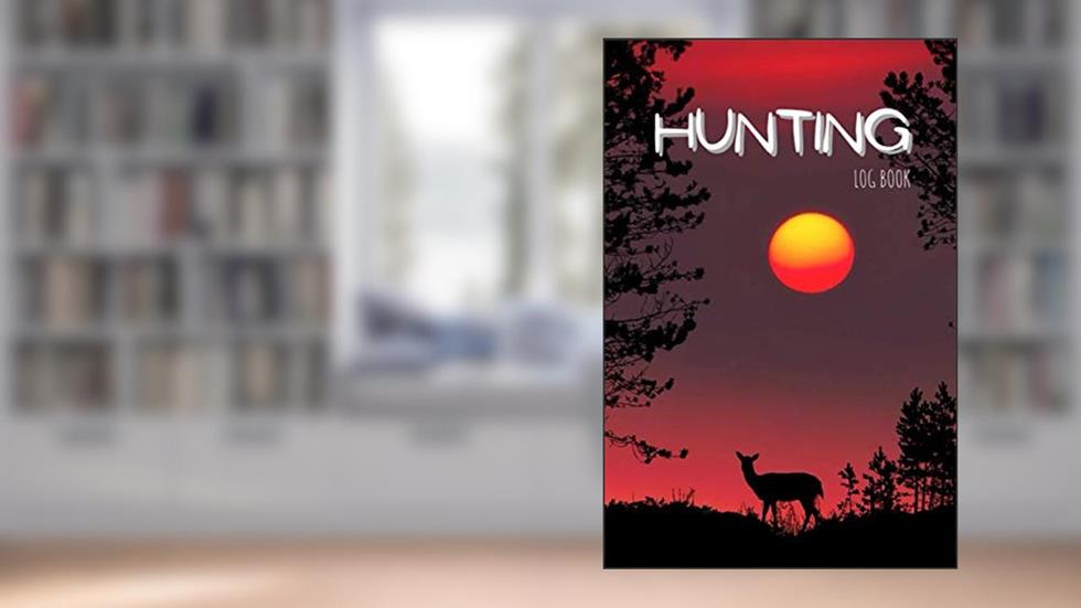 Hunting Log Book: Perfect Journal to Record Your Hunts and Trips in Elegant Wild Cover, written by Wonsky Publishing