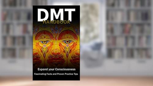 Cover from DMT Handbook - Everything about the craziest drug in the world, How to produce DMT (Dimethyltryptamin) and shamanic practice tips, written by Christopher Rottmann