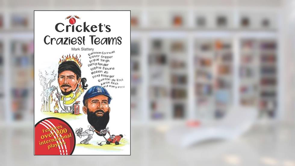 Cricket's Craziest Teams, written by Mark Slattery