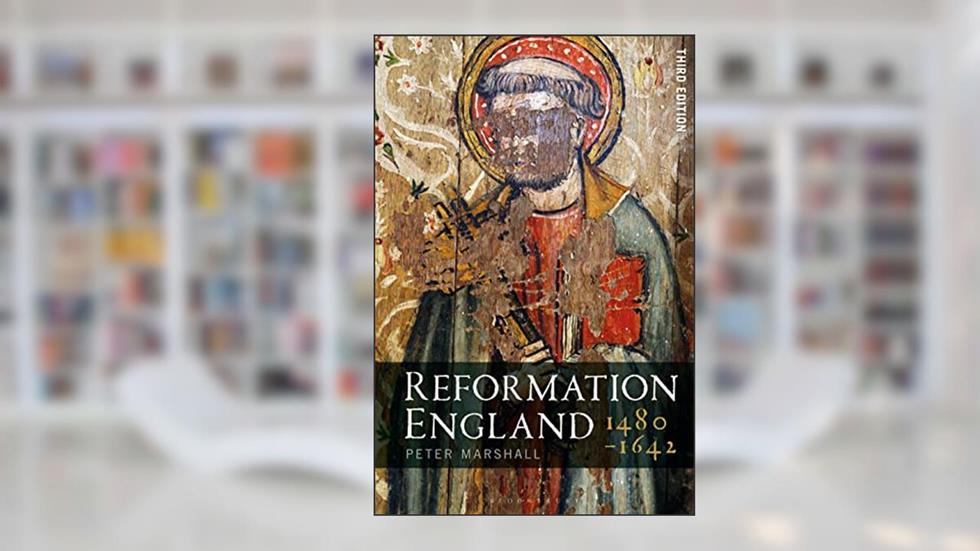 Reformation England 1480-1642, written by Peter Marshall