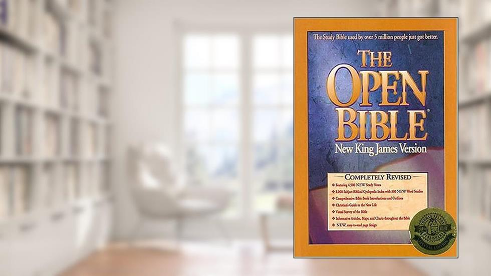 The Open Bible (New King James Version) Completely Revised And Now Featuring 4,500 New Study Notes, written by Anonymous