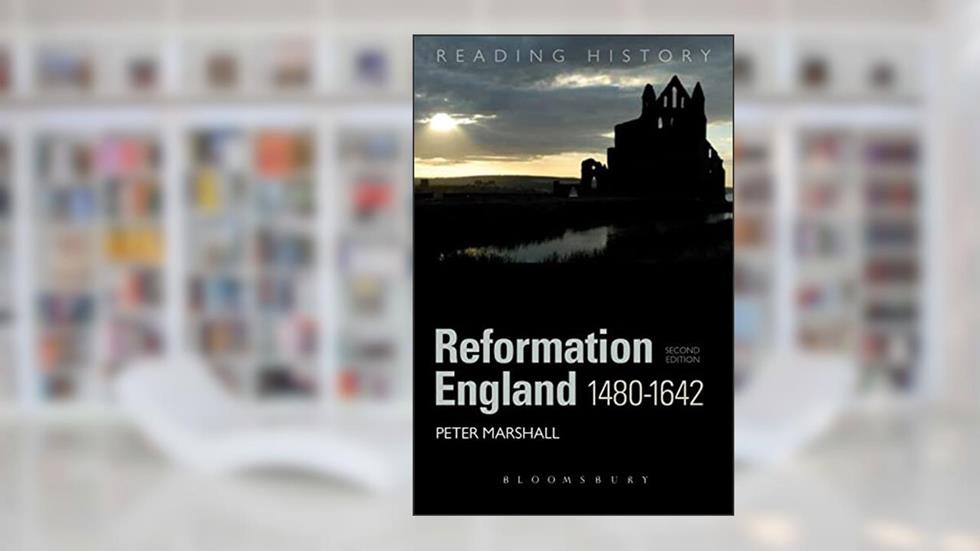 Reformation England 1480-1642 (Reading History), written by Peter Marshall